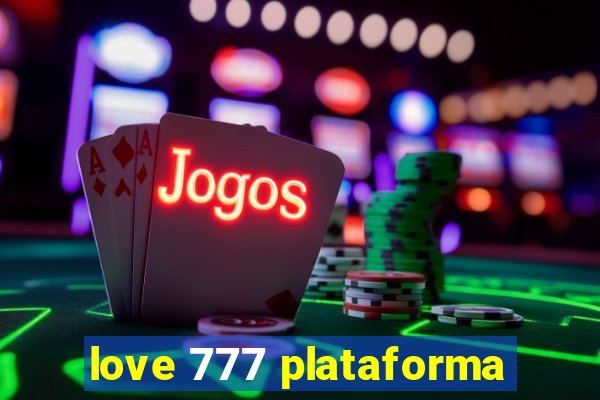 love 777 plataforma